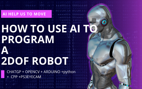 How to use AI to program a 2DOF ROBOT- Arduino+ pyhton+opencv+chatgp ...